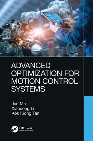 Advanced Optimization for Motion Control Systems - Jun Ma