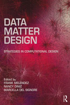 Data, Matter, Design : Strategies in Computational Design - Frank Melendez