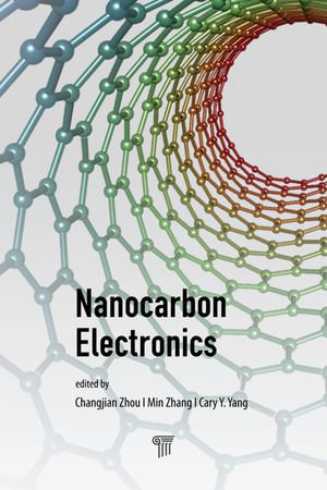 Nanocarbon Electronics - Changjian Zhou