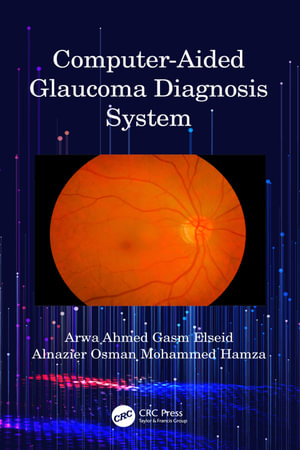 Computer-Aided Glaucoma Diagnosis System - Arwa Ahmed Gasm Elseid