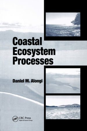 Coastal Ecosystem Processes : CRC Marine Science - Daniel M. Alongi