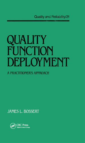 Quality Function Deployment : The Practitioner's Approach - Bossert