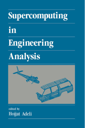 Supercomputing in Engineering Analysis : New Generation Computing - Hojjat Adeli
