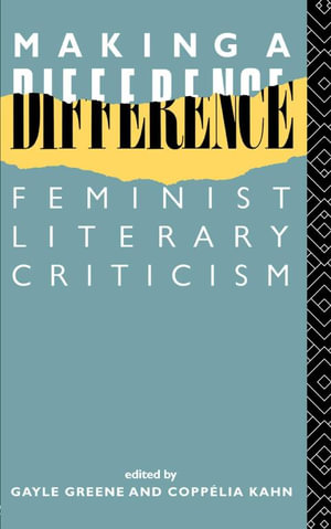 Making a Difference : Feminist Literary Criticism - Gayle Green
