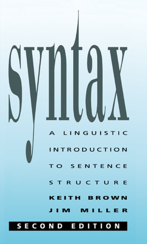 Syntax : A Linguistic Introduction to Sentence Structure - Keith Brown