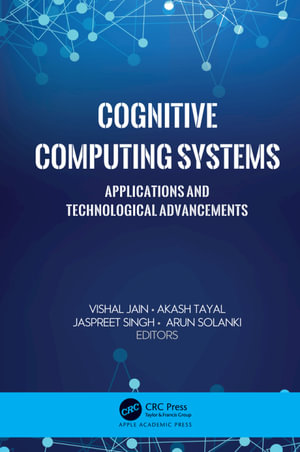 Cognitive Computing Systems : Applications and Technological Advancements - Vishal Jain