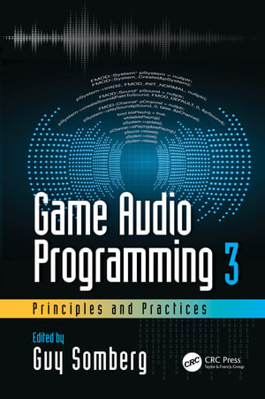 Game Audio Programming 3 : Principles and Practices - Guy Somberg