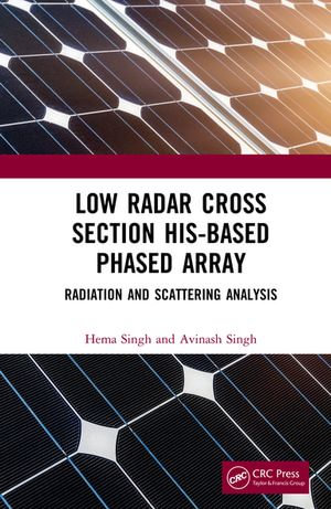 Low Radar Cross Section HIS-Based Phased Array : Radiation and Scattering Analysis - Hema Singh