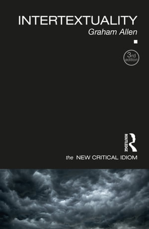 Intertextuality : The New Critical Idiom - Graham Allen