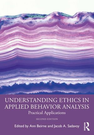 Understanding Ethics in Applied Behavior Analysis : Practical Applications - Ann Beirne