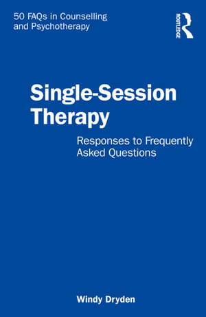 Single-Session Therapy : Responses to Frequently Asked Questions - Windy Dryden