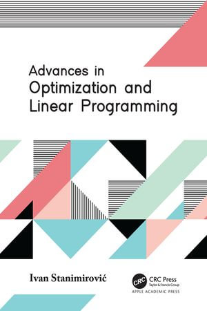 Advances in Optimization and Linear Programming - Ivan Stanimirovi?