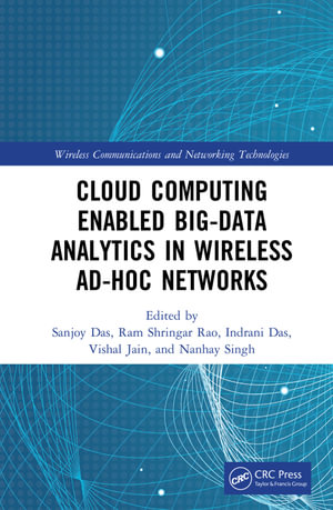 Cloud Computing Enabled Big-Data Analytics in Wireless Ad-hoc Networks : Wireless Communications and Networking Technologies - Sanjoy Das