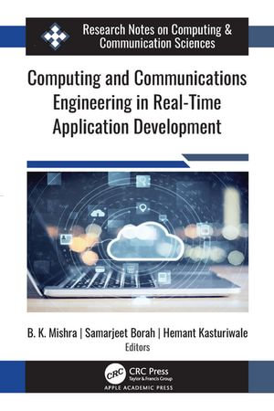 Computing and Communications Engineering in Real-Time Application Development - B. K. Mishra