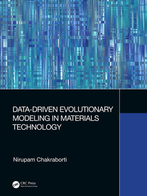 Data-Driven Evolutionary Modeling in Materials Technology - Nirupam Chakraborti