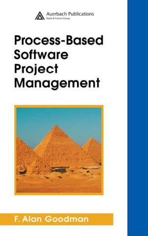 Process-Based Software Project Management - F. Alan Goodman