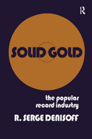 Solid Gold : Popular Record Industry - R. Serge Denisoff