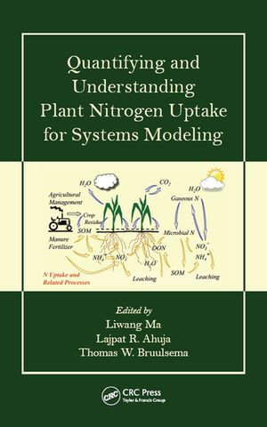 Quantifying and Understanding Plant Nitrogen Uptake for Systems Modeling - Liwang Ma