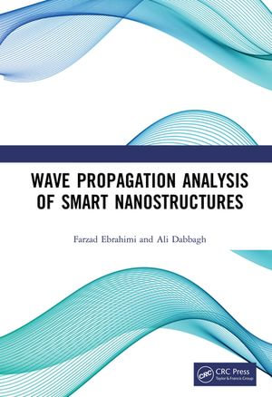Wave Propagation Analysis of Smart Nanostructures - Farzad Ebrahimi