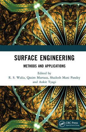 Surface Engineering : Methods and Applications - R.S. Walia