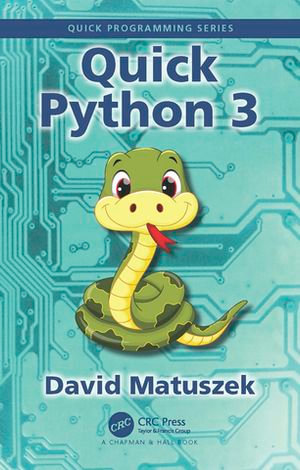 Quick Python 3 : Quick Programming - David Matuszek