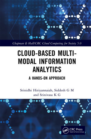 Cloud-based Multi-Modal Information Analytics : A Hands-on Approach - Srinidhi Hiriyannaiah