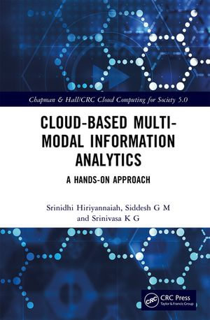 Cloud-based Multi-Modal Information Analytics : A Hands-on Approach - Srinidhi Hiriyannaiah