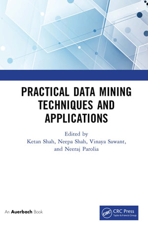 Practical Data Mining Techniques and Applications - Dr. Ketan Shah