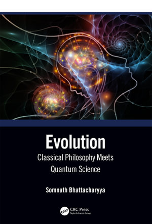 Evolution : Classical Philosophy Meets Quantum Science - Somnath Bhattacharyya