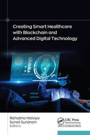 Creating Smart Healthcare with Blockchain and Advanced Digital Technology - Rishabha Malviya