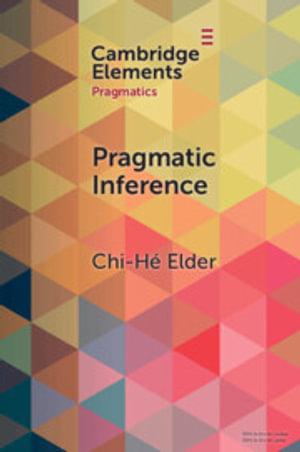 Pragmatic Inference : Misunderstandings, Accountability, Deniability - Chi-Hé Elder