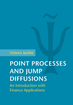 Point Processes and Jump Diffusions : An Introduction with Finance Applications - Tomas Björk