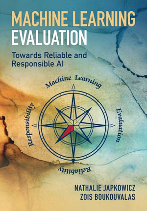 Machine Learning Evaluation : Towards Reliable and Responsible AI - Nathalie Japkowicz