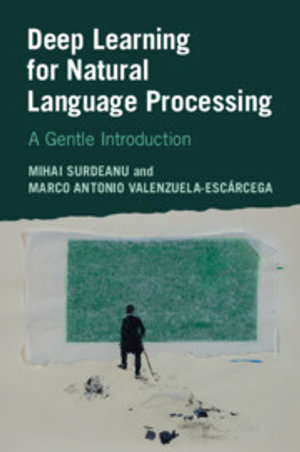 Deep Learning for Natural Language Processing : A Gentle Introduction - Mihai Surdeanu