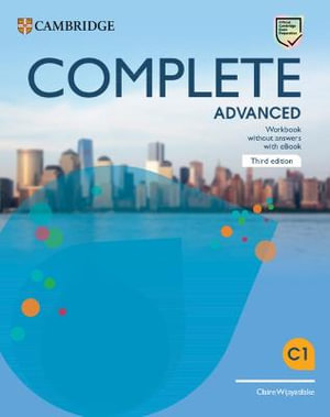 Complete Advanced Workbook without Answers with eBook : Complete - Claire Wijayatilake