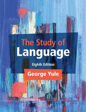 The Study of Language : 8th Edition - George Yule