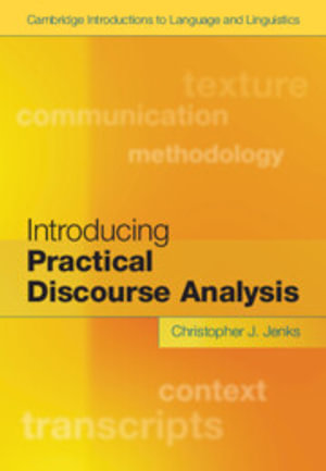 Introducing Practical Discourse Analysis : Cambridge Introductions to Language and Linguistics - Christopher J. Jenks