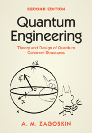 Quantum Engineering : Theory and Design of Quantum Coherent Structures - A. M. Zagoskin