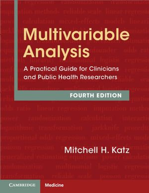 Multivariable Analysis : A Practical Guide for Clinicians and Public Health Researchers - Mitchell H. Katz