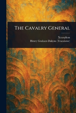 The Cavalry General - Xenophon