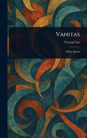 Vanitas - Vernon Lee