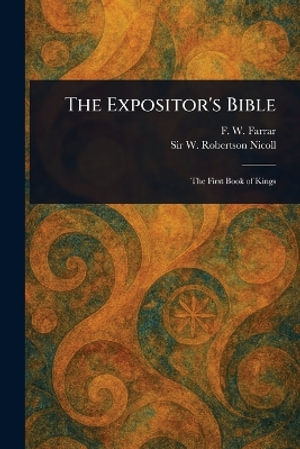 The Expositor's Bible - F. W. (Frederic William) Farrar