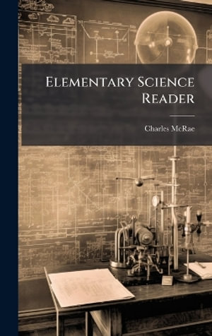 Elementary Science Reader - Charles McRae