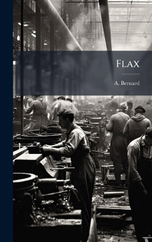 Flax - A. Bernard (and Koch.)