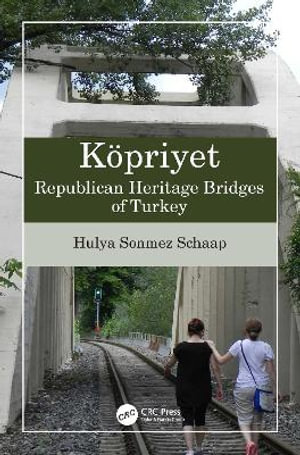 K¶priyet : Republican Heritage Bridges of Turkey - Hulya Sonmez Schaap