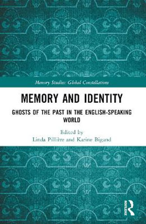 Memory Studies : Global Constellations - Linda Pillière
