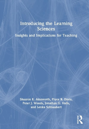 Introducing the Learning Sciences : Insights and Implications for Teaching - Jonathan G. Halls