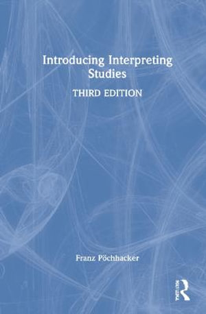 Introducing Interpreting Studies : 3rd Edition - Franz Pochhacker