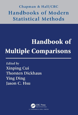 Handbook of Multiple Comparisons : Chapman & Hall/CRC Handbooks of Modern Statistical Methods - Xinping Cui