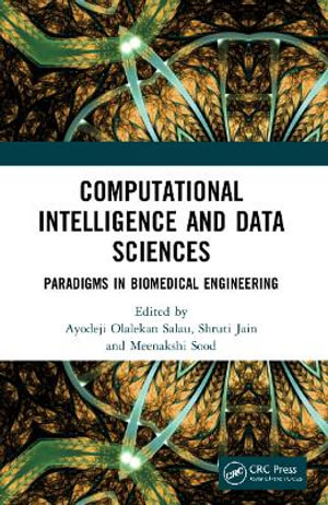 Computational Intelligence and Data Sciences : Paradigms in Biomedical Engineering - Ayodeji Olalekan Salau